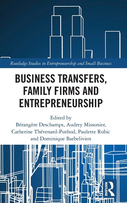 Business Transfers, Family Firms and Entrepreneurship (Hardcover, 1)