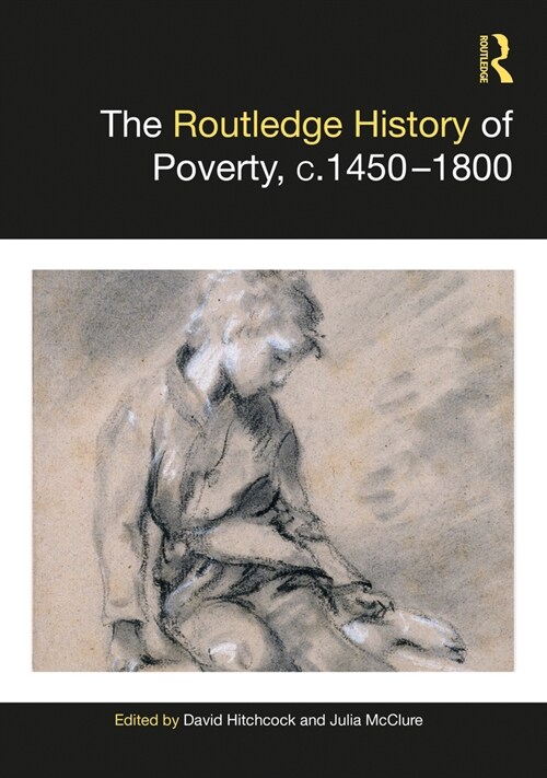 The Routledge History of Poverty, c.1450–1800 (Hardcover)