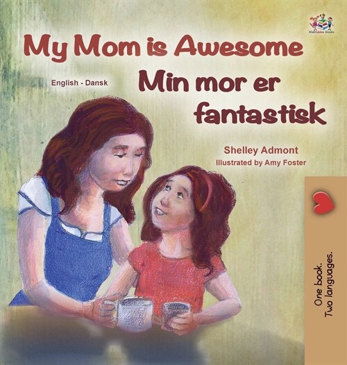 My Mom is Awesome (English Danish Bilingual Childrens Book) (Hardcover)