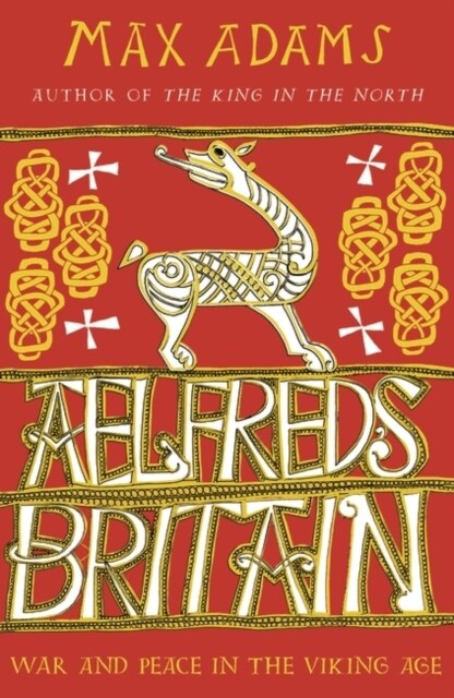 Aelfreds Britain : War and Peace in the Viking Age (Paperback, Reissue)