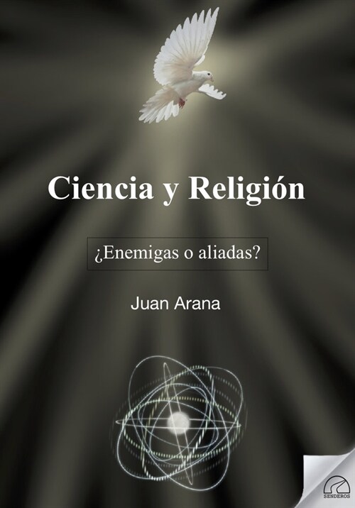 CIENCIA Y RELIGION. ¿ENEMIGAS O ALIADAS？ (Book)