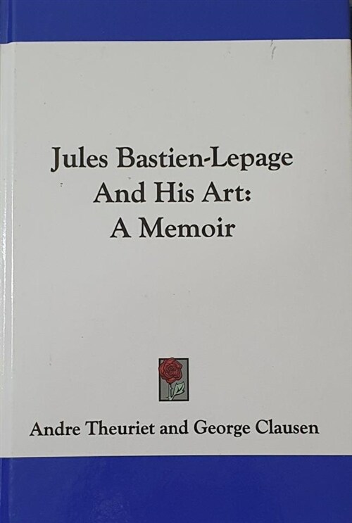 [중고] Jules Bastien-Lepage and His Art: A Memoir (Hardcover)