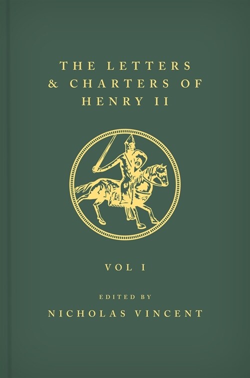 The Letters and Charters of Henry II, King of England 1154-1189 The Letters and Charters of Henry II, King of England 1154-1189 : Volume I (Hardcover)