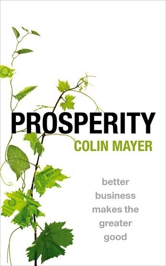 Prosperity : Better Business Makes the Greater Good (Paperback, 1)