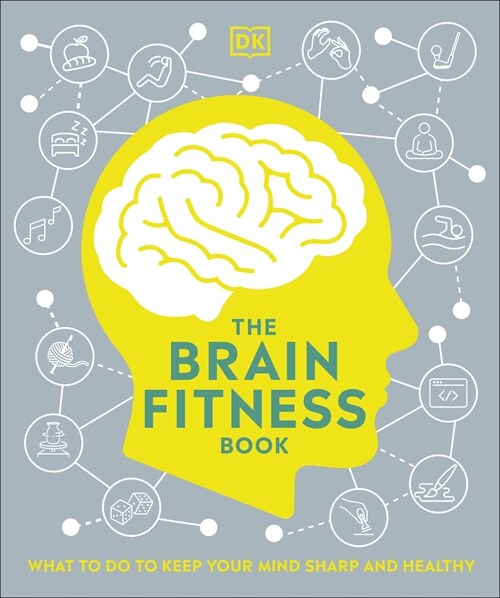The Brain Fitness Book : Activities and Puzzles to Keep Your Mind Active and Healthy (Paperback)