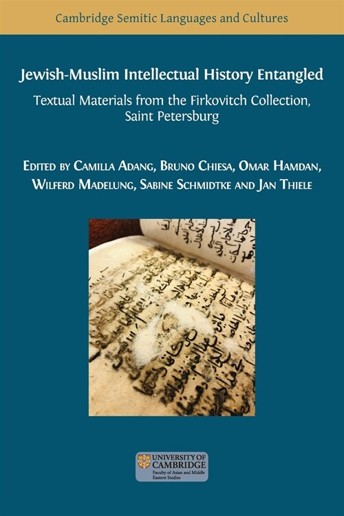 Jewish-Muslim Intellectual History Entangled: Textual Materials from the Firkovitch Collection, Saint Petersburg (Paperback)