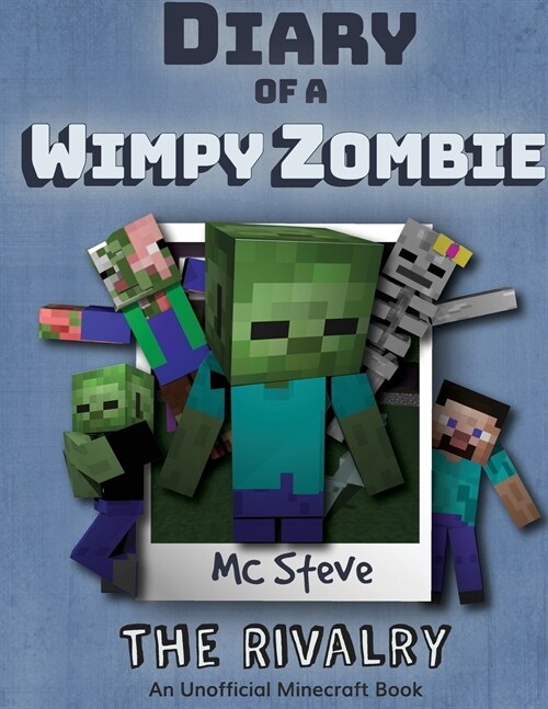 Diary of a Minecraft Wimpy Zombie Book 2: The Rivalry (Unofficial Minecraft Series) (Paperback)