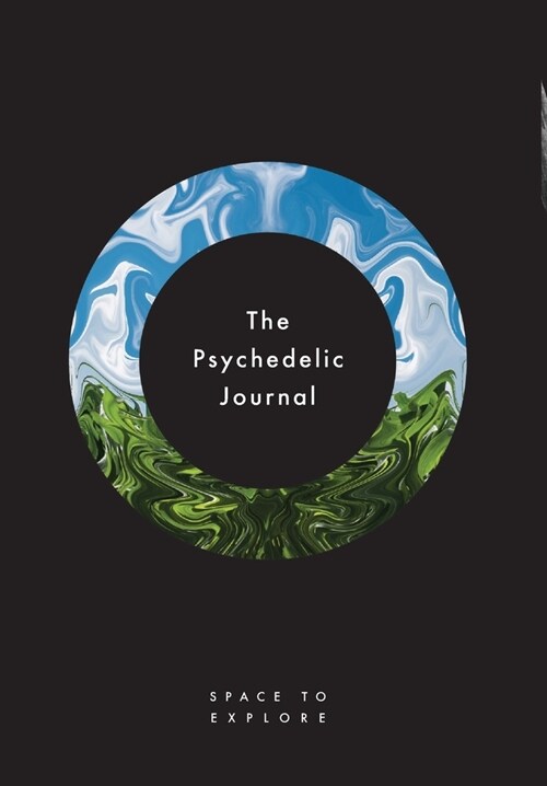 The Psychedelic Journal: Space To Explore (Hardcover)