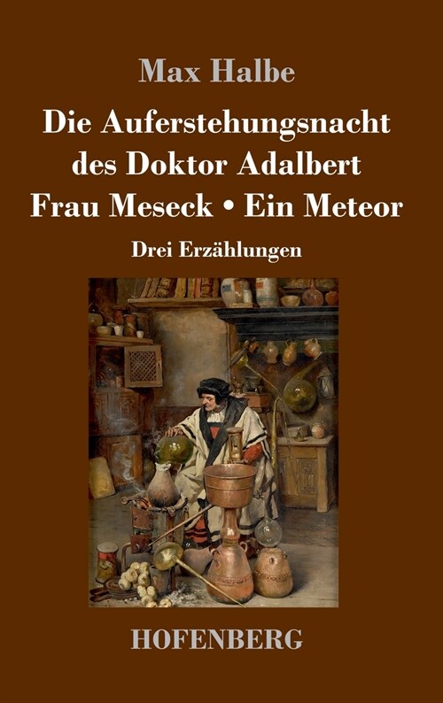 Die Auferstehungsnacht des Doktor Adalbert / Frau Meseck / Ein Meteor: Drei Erz?lungen (Hardcover)