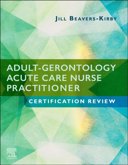 Adult-Gerontology Acute Care Nurse Practitioner Certification Review (Paperback)