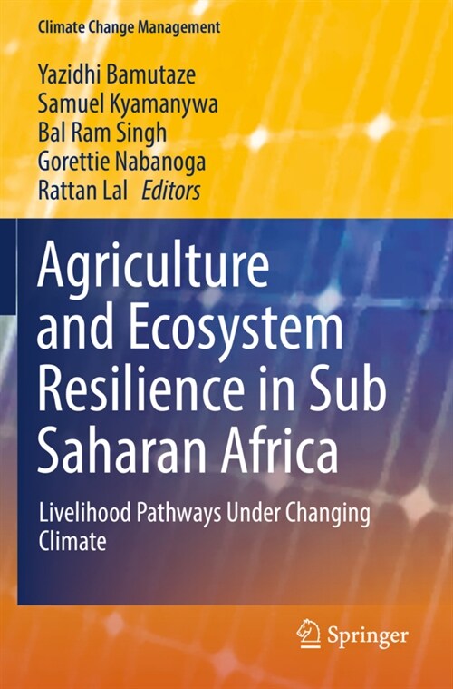 Agriculture and Ecosystem Resilience in Sub Saharan Africa: Livelihood Pathways Under Changing Climate (Paperback, 2019)