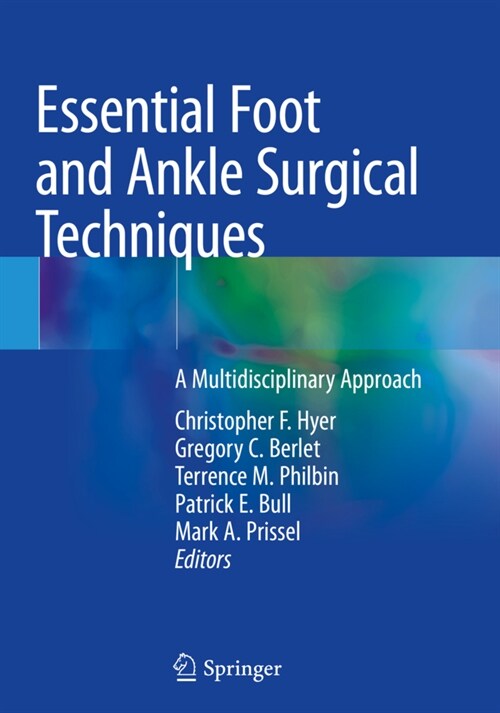 Essential Foot and Ankle Surgical Techniques: A Multidisciplinary Approach (Paperback, 2019)