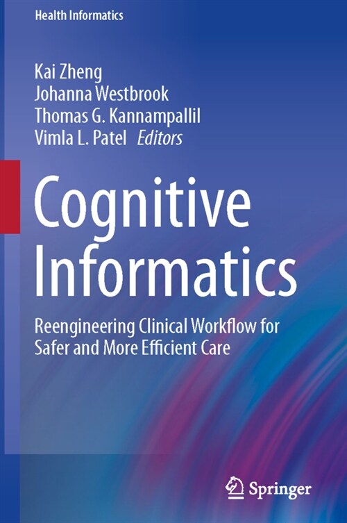 Cognitive Informatics: Reengineering Clinical Workflow for Safer and More Efficient Care (Paperback, 2019)