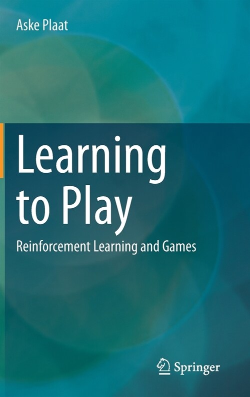 Learning to Play: Reinforcement Learning and Games (Hardcover, 2020)