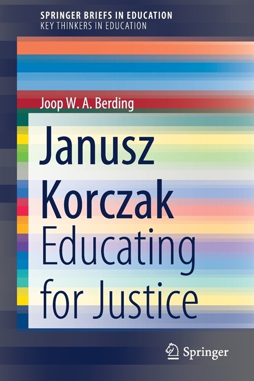 Janusz Korczak: Educating for Justice (Paperback, 2020)