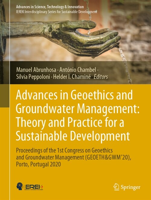 Advances in Geoethics and Groundwater Management: Theory and Practice for a Sustainable Development: Proceedings of the 1st Congress on Geoethics and (Hardcover, 2021)