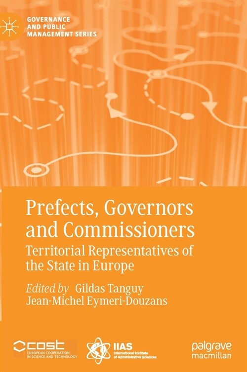 Prefects, Governors and Commissioners: Territorial Representatives of the State in Europe (Hardcover, 2021)