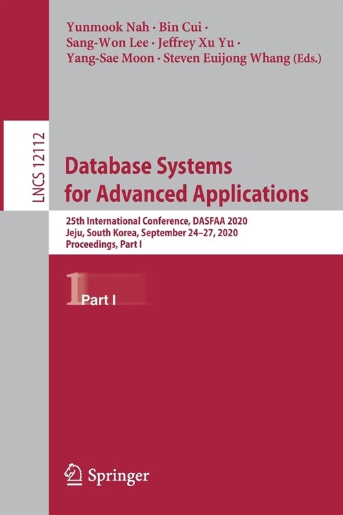 Database Systems for Advanced Applications: 25th International Conference, Dasfaa 2020, Jeju, South Korea, September 24-27, 2020, Proceedings, Part I (Paperback, 2020)