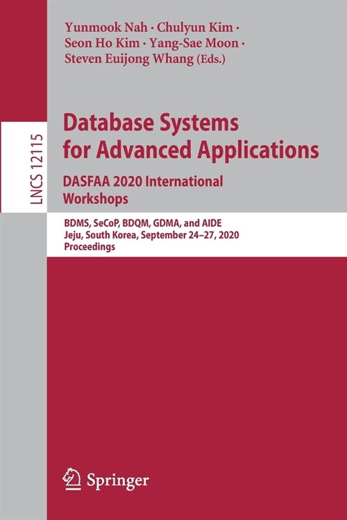 Database Systems for Advanced Applications. Dasfaa 2020 International Workshops: Bdms, Secop, Bdqm, Gdma, and Aide, Jeju, South Korea, September 24-27 (Paperback, 2020)