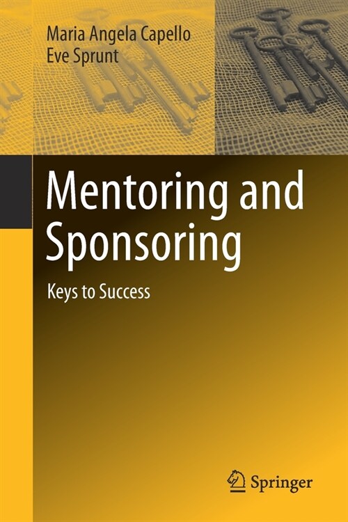 Mentoring and Sponsoring: Keys to Success (Paperback)