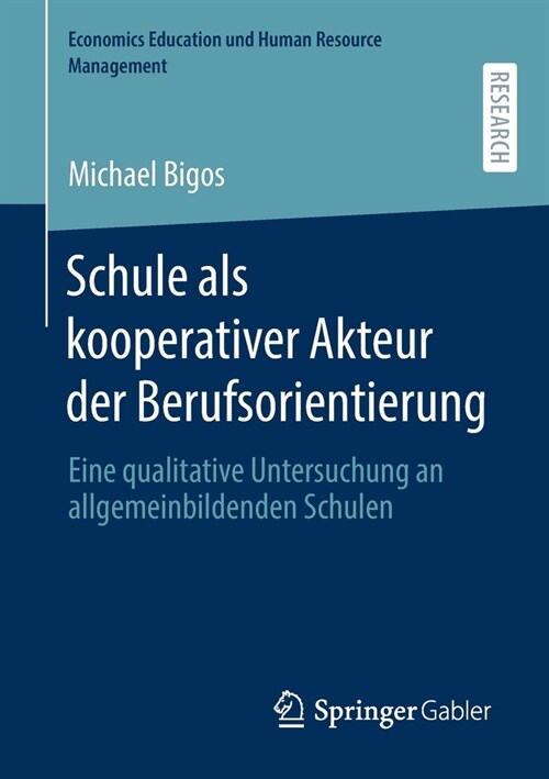 Schule ALS Kooperativer Akteur Der Berufsorientierung: Eine Qualitative Untersuchung an Allgemeinbildenden Schulen (Paperback, 1. Aufl. 2020)