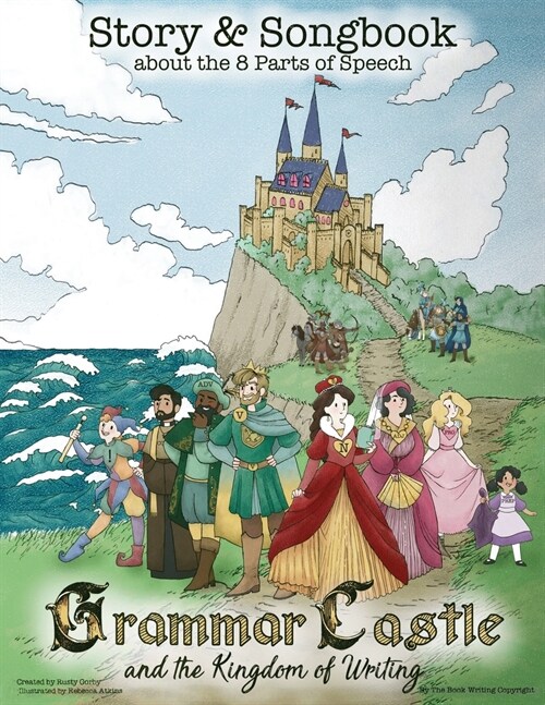Grammar Castle and the Kingdom of Writing: Story & Songbook about the 8 Parts of Speech (Paperback, Story and Songb)