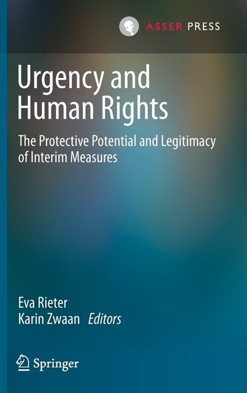 Urgency and Human Rights: The Protective Potential and Legitimacy of Interim Measures (Hardcover, 2021)