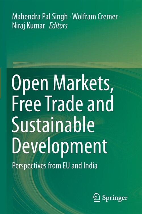 Open Markets, Free Trade and Sustainable Development: Perspectives from Eu and India (Paperback, 2019)
