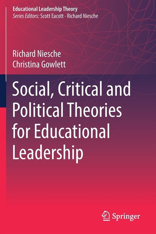 Social, Critical and Political Theories for Educational Leadership (Paperback)