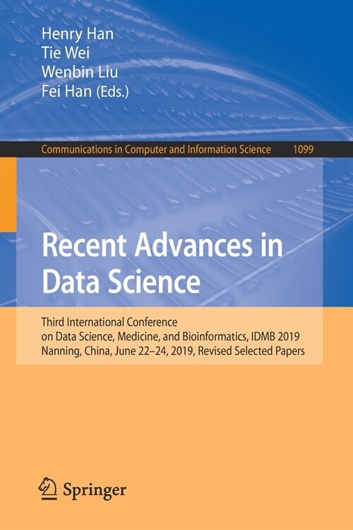 Recent Advances in Data Science: Third International Conference on Data Science, Medicine, and Bioinformatics, Idmb 2019, Nanning, China, June 22-24, (Paperback, 2020)