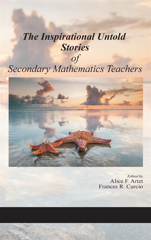 The Inspirational Untold Stories of Secondary Mathematics Teachers (hc) (Hardcover)