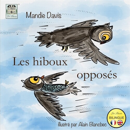 Les hiboux oppos?: The Opposite Owls (Paperback)