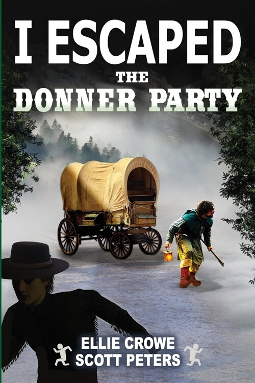 I Escaped The Donner Party: Pioneers on the Oregon Trail, 1846 (Paperback)