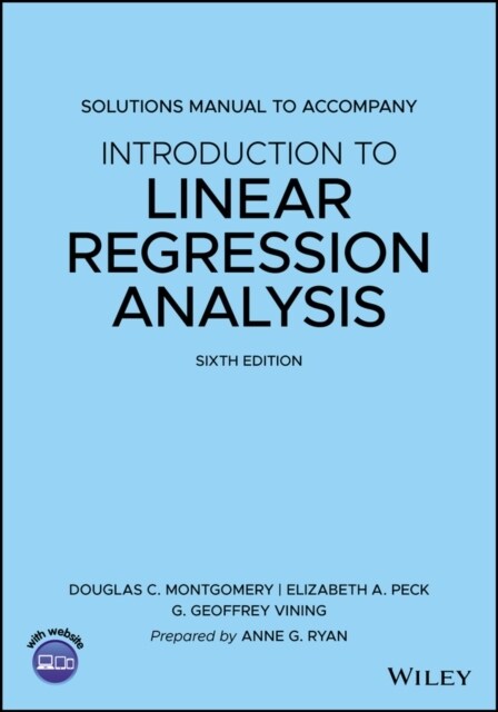 Introduction to Linear Regression Analysis, 6e Solutions Manual (Paperback, 6)