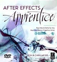 After Effects Apprentice : Real-world Skills for the Aspiring Motion Graphics Artist (Paperback, 2 Rev ed)