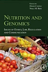 Nutrition and Genomics: Issues of Ethics, Law, Regulation and Communication (Hardcover)