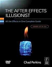 The After Effects Illusionist: All the Effects in One Complete Guide [With CDROM] (Paperback)