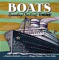 Boats: Speeding! Sailing! Cruising! (Hardcover)