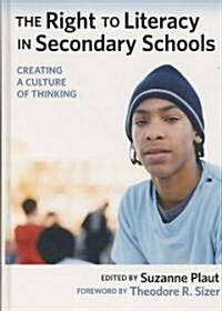 The Right to Literacy in Secondary Schools: Creating a Culture of Thinking (Hardcover)