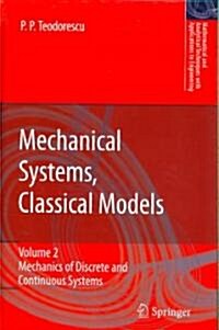 Mechanical Systems, Classical Models: Volume II: Mechanics of Discrete and Continuous Systems (Hardcover, 2009)