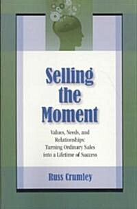 Selling The Moment (Paperback)