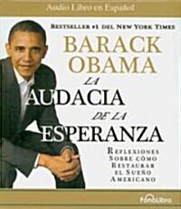 La Audacia de la Esperanza: Reflexiones Sobre Como Restaurar el Sueno Americano (Audio CD)