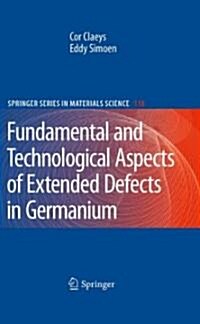 Extended Defects in Germanium: Fundamental and Technological Aspects (Hardcover)