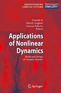 Applications of Nonlinear Dynamics: Model and Design of Complex Systems (Hardcover)