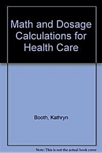 Math and Dosage Calculations for Health Care (Paperback, 3)