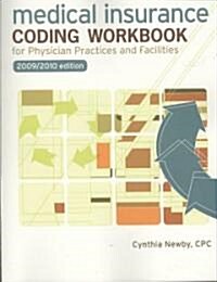 Medical Insurance Coding For Physician Practices and Facilities 2009-2010 (Paperback, 5th, Workbook)