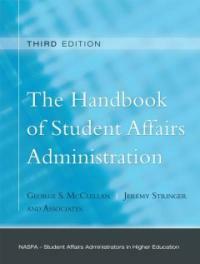 The handbook of student affairs administration 3rd ed