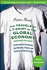 The Travels of a T-Shirt in the Global Economy (Paperback, 2nd, Revised, Updated)
