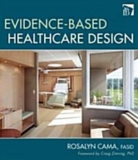 Evidence-Based Healthcare Design (Hardcover)