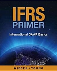Ifrs Primer: International GAAP Basics, Canadian Edition (Paperback)